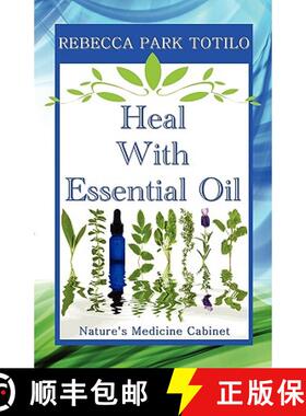 【3-4周达】Heal with Essential Oil: Nature's Medicine Cabinet [9780982726402]