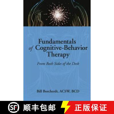 【3-4周达】Fundamentals of Cognitive-Behavior Therapy : From Both Sides of the Desk [9780789009449]