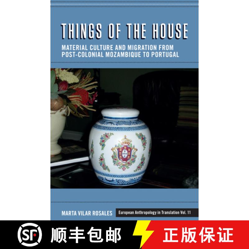 【3-4周达】Things of the House: Material Culture and Migration from Post-Colonial Mozambique to Portugal [9781800739543]