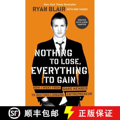 【3-4周达】Nothing to Lose, Everything to Gain: How I Went from Gang Member to Multimillionaire Entre... [9781591845997]
