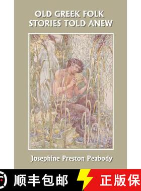 【3-4周达】Old Greek Folk Stories Told Anew: A First Book of Greek Mythology (Yesterday's Classics) [9781599151212]