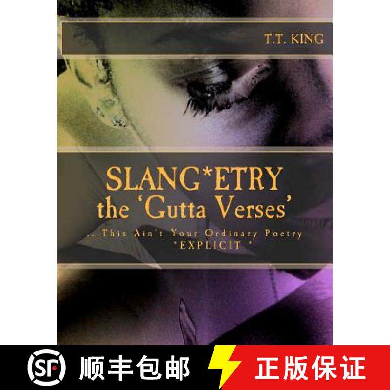 预订 Slang*etry * the GUTTA Verses*: This Ain't Your Ordinary Poetry * EXPLICIT *- The Unrated and ex... [9780615483177]