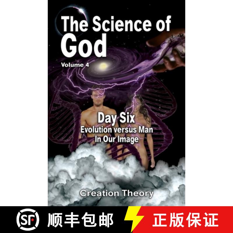 【2-3周达】The Science Of God Volume 4: Day Six - Evolution versus Man -  In Our Image [9781956814309]