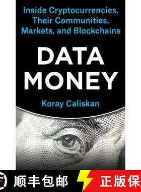 【3-4周达】Data Money: Inside Cryptocurrencies, Their Communities, Markets, and Blockchains [9780231209595]