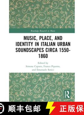 【3-4周达】Music, Place, and Identity in Italian Urban Soundscapes circa 1550-1860 [9780367748425]