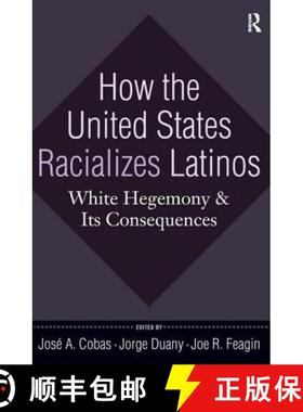【3-4周达】How the United States Racializes Latinos: White Hegemony and Its Consequences [9781594515989]
