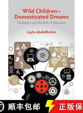 【3-4周达】Wild Children -- Domesticated Dreams: Civilization and the Birth of Education [9781552665480]