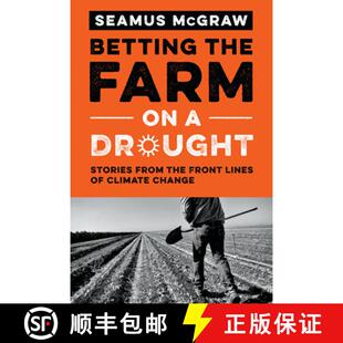 【3-4周达】Betting the Farm on a Drought: Stories from the Front Lines of Climate Change [9780292756618]
