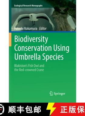 【3-4周达】Biodiversity Conservation Using Umbrella Species : Blakiston's Fish Owl and the Red-crowne... [9789811339219]