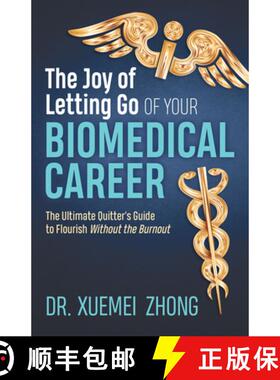 【3-4周达】The Joy of Letting Go of Your Biomedical Career : The Ultimate Quitter's Guide to Flourish... [9781642798821]