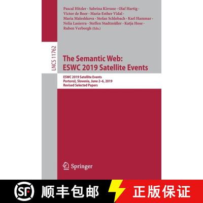 【3-4周达】The Semantic Web: ESWC 2019 Satellite Events : ESWC 2019 Satellite Events, Portoro, Slov... [9783030323264]