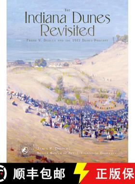 【3-4周达】The Indiana Dunes Revisited: Frank V. Dudley and the 1917 Dunes Pageant [9780253031471]