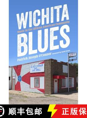 【3-4周达】Wichita Blues: Music in the African American Community [9781496853011]