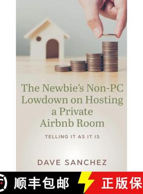 【3-4周达】The Newbie's Non-PC Lowdown on Hosting a Private Airbnb Room [9781393423485]
