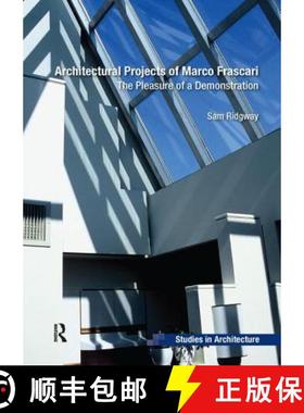 【3-4周达】Architectural Projects of Marco Frascari: The Pleasure of a Demonstration [9781138567795]