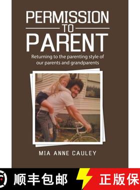 【3-4周达】Permission to Parent: Returning to the Parenting Style of Our Parents and Grandparents [9781664216778]