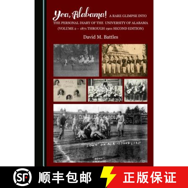 预订 Yea, Alabama! a Rare Glimpse Into the Personal Diary of the University of Alabama (Volume 2 - 18... [9781527509047]