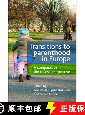【2-3周达】Transitions to Parenthood in Europe – A Comparativ e Life Course Perspective [9781847428646]