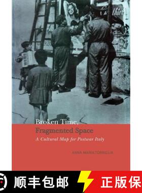 【3-4周达】Broken Time, Fragmented Space : A Cultural Map of Postwar Italy [9781487587222]
