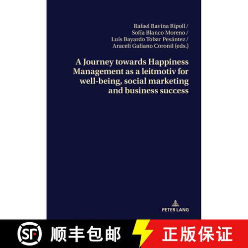 【3-4周达】A Journey towards Happiness Management as a leitmotiv for well-being, social marketing and... [9783034352420]
