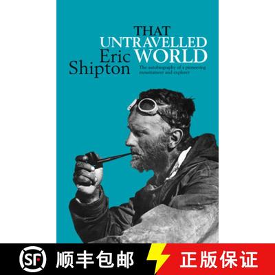 【3-4周达】That Untravelled World: The autobiography of a pioneering mountaineer and explorer [9781911342670]
