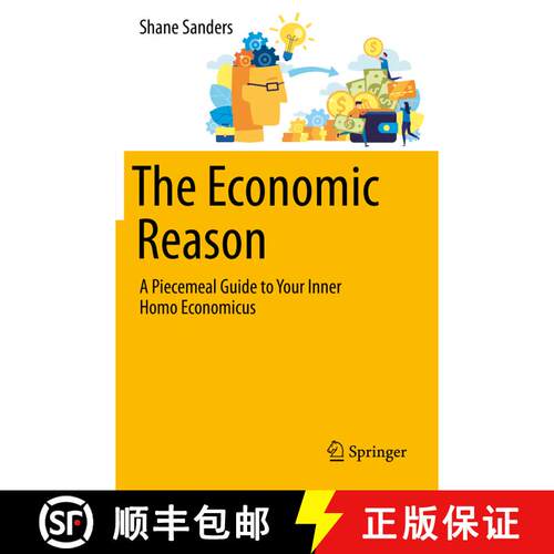 【3-4周达】The Economic Reason : A Piecemeal Guide to Your Inner Homo Economicus [9783030560454]