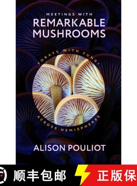 【3-4周达】Meetings with Remarkable Mushrooms: Forays with Fungi Across Hemispheres [9780226829630]
