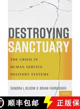 【3-4周达】Destroying Sanctuary: The Crisis in Human Service Delivery Systems [9780199977918]
