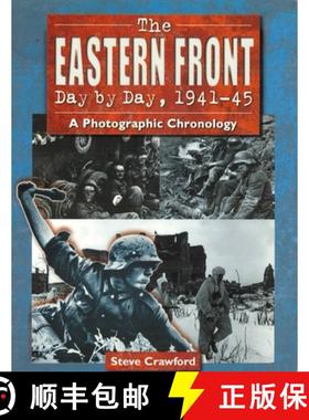 【3-4周达】The Eastern Front Day by Day, 1941-45: A Photographic Chronology [9781597970112]