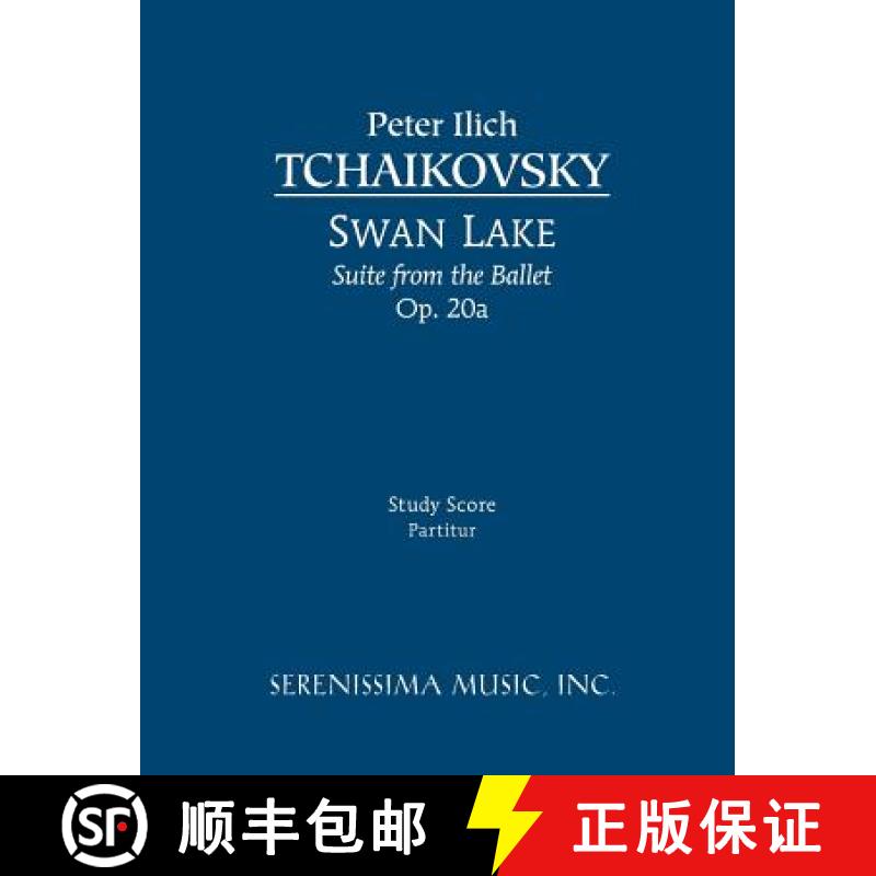 【2-3周达】Swan Lake Suite, Op.20a: Study score [9781932419313]