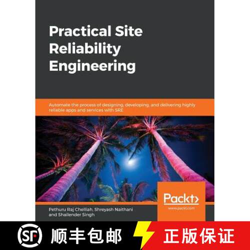 预订 Practical Site Reliability Engineering: Automate the process of designing, developing, and deliv... [9781788839563]