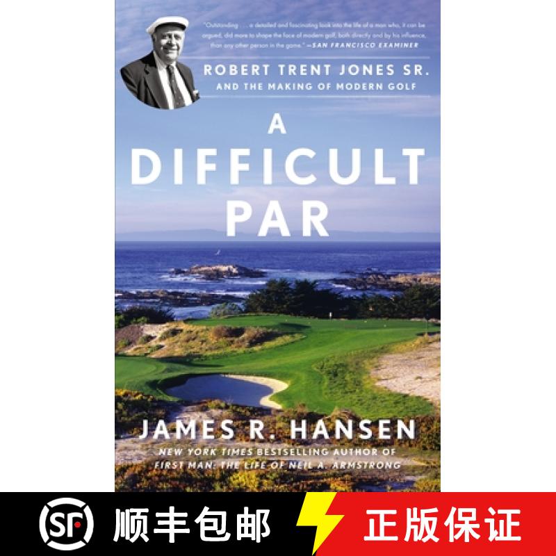 【3-4周达】A Difficult Par: Robert Trent Jones Sr. and the Making of Modern Golf [9781592409396]
