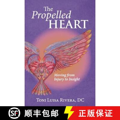【3-4周达】Propelled The Heart: Moving from Injury to Insight [9781627471558]