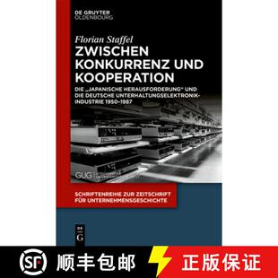 【3-4周达】Zwischen Konkurrenz Und Kooperation: Die Japanische Herausforderung Und Die Deutsche Unter... [9783111698304]