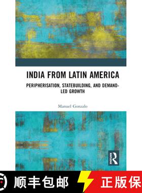 【3-4周达】India from Latin America: Peripherisation, Statebuilding, and Demand-Led Growth [9780367542023]
