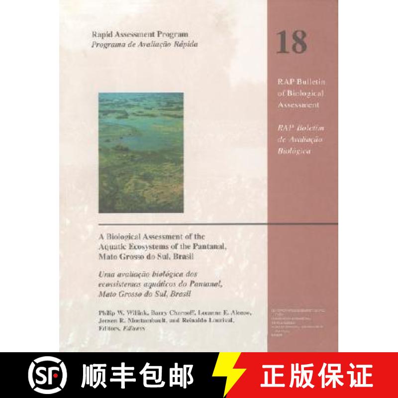 预订 A Biological Assessment of the Aquatic Ecosystems of the Pantanal, Mato Grosso Do Sul, Brasil: V... [9781881173359]