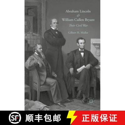 【3-4周达】精装 Abraham Lincoln and William Cullen Bryant : Their Civil War (1st ed. 2017) [9783319315881]