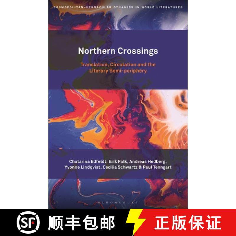 预订 Northern Crossings: Translation, Circulation and the Literary Semi-periphery [9781501374289]