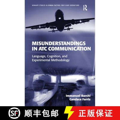 【3-4周达】Misunderstandings in ATC Communication : Language, Cognition, and Experimental Methodology [9780754679738]