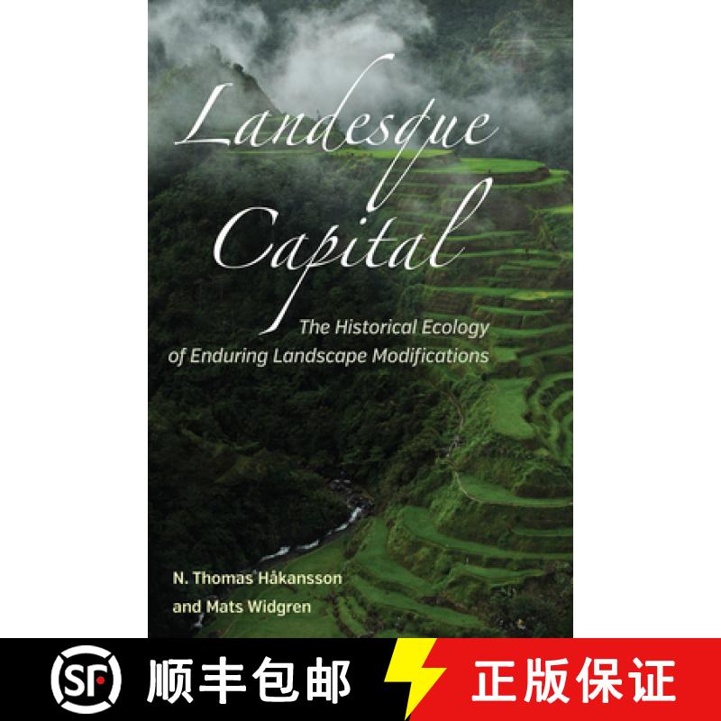 【3-4周达】Landesque Capital: The Historical Ecology of Enduring Landscape Modifications [9781611323863]