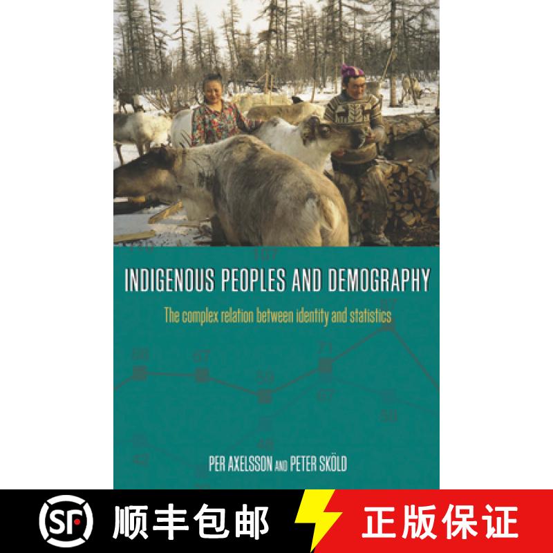 【3-4周达】Indigenous Peoples and Demography: The Complex Relation Between Identity and Statistics [9781782383352]