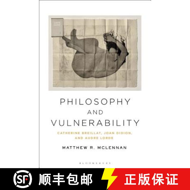 【3-4周达】Philosophy and Vulnerability: Catherine Breillat, Joan Didion, and Audre Lorde [9781350004153]