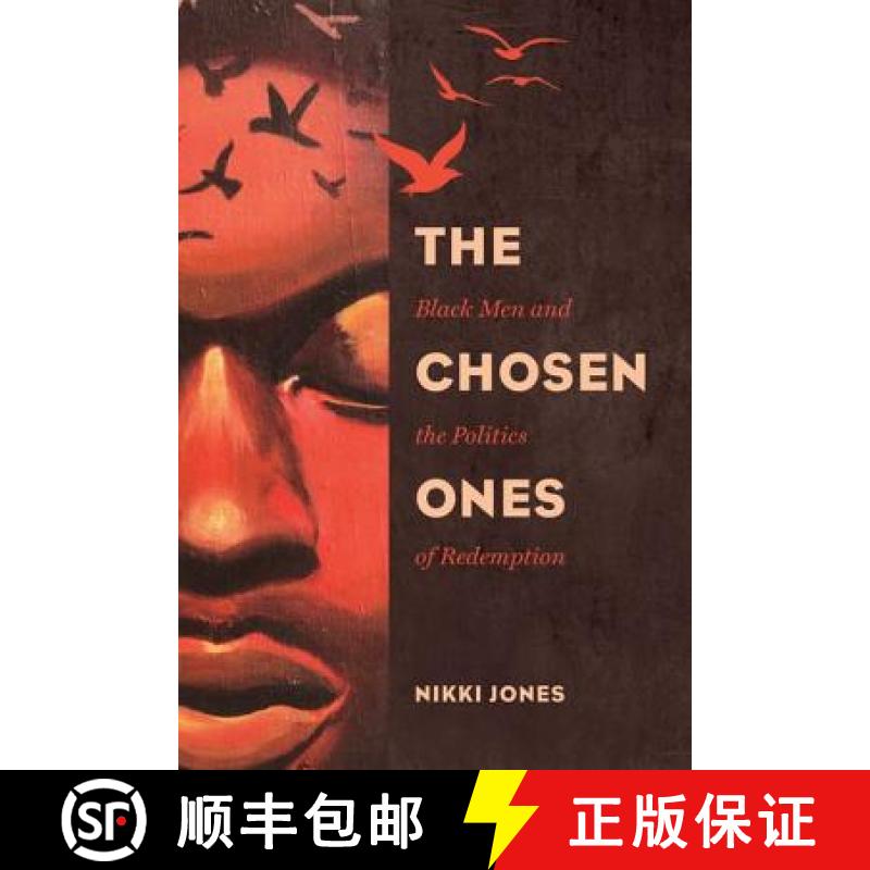 【3-4周达】The Chosen Ones, Volume 6: Black Men and the Politics of Redemption [9780520288348]
