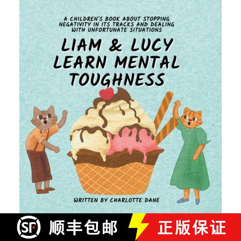 【2-3周达】Liam and Lucy Learn Mental Toughness: A Children's Book About Stopping Negativity In Its T... [9781647434748]
