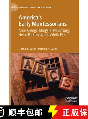 【3-4周达】America's Early Montessorians : Anne George, Margaret Naumburg, Helen Parkhurst and Adelia... [9783030548346]
