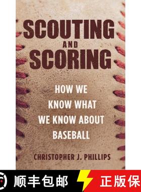 【3-4周达】Scouting and Scoring: How We Know What We Know about Baseball [9780691180212]