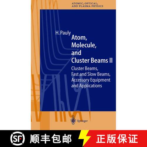 【3-4周达】精装 Atom, Molecule, and Cluster Beams II : Cluster Beams, Fast and Slow Beams, Accessory ... [9783540676737]
