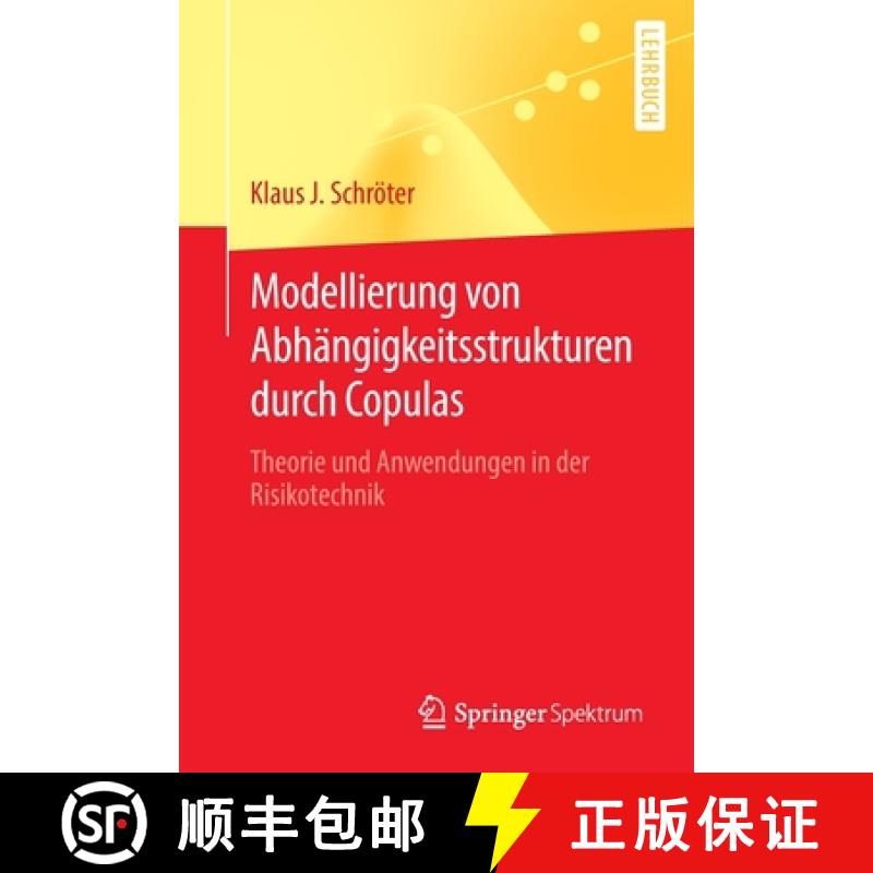 【3-4周达】Modellierung von Abhängigkeitsstrukturen durch Copulas : Theorie und Anwendungen in der R... [9783662654682]