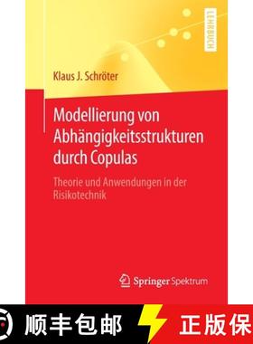 【3-4周达】Modellierung von Abhängigkeitsstrukturen durch Copulas : Theorie und Anwendungen in der R... [9783662654682]