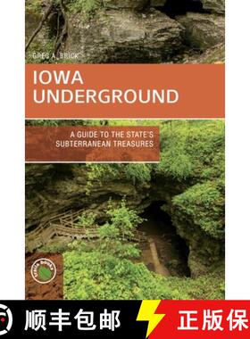 【3-4周达】Iowa Underground: A Guide to the State's Subterranean Treasures [9781931599399]